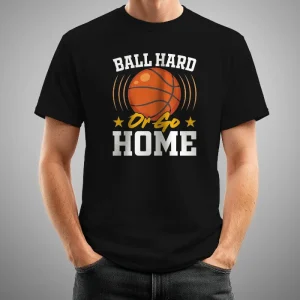 Ball hard or go home